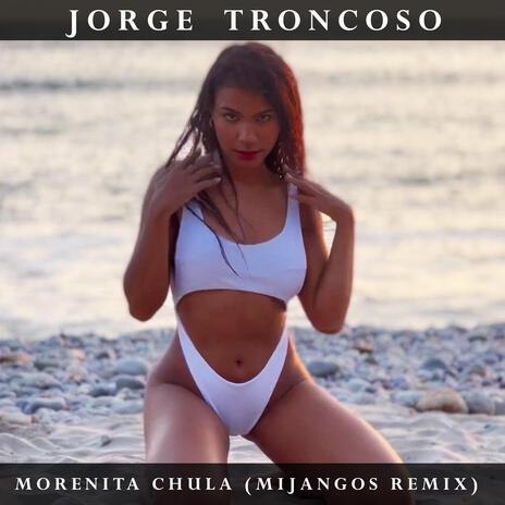 Morenita Chula (MIJANGOS REMIX Remix) ft. MIJANGOS REMIX | Boomplay Music