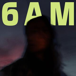 6AM