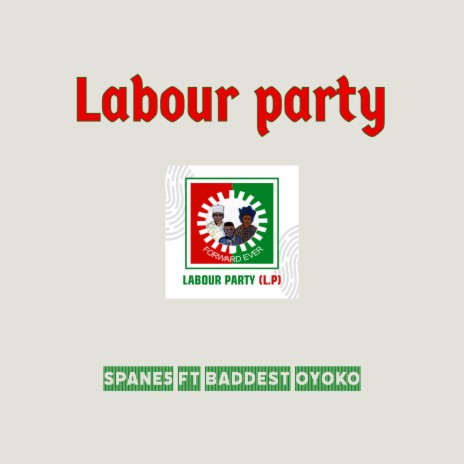 Labour Party ft. Baddest Oyoko | Boomplay Music