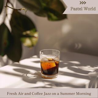 Fresh Air and Coffee Jazz on a Summer Morning