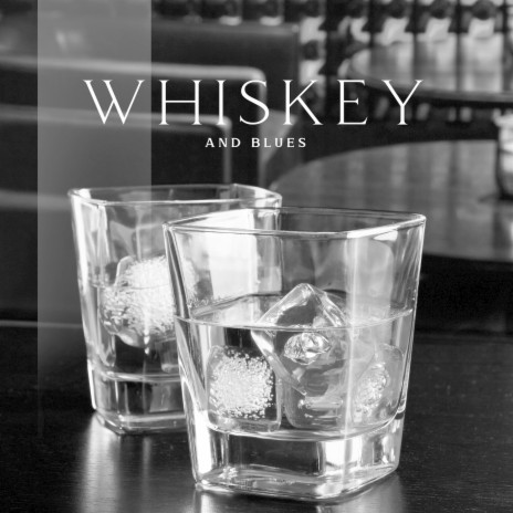 Whiskey and Blues | Boomplay Music