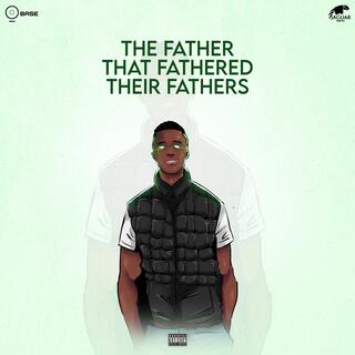 The Father That Fathered Their Fathers