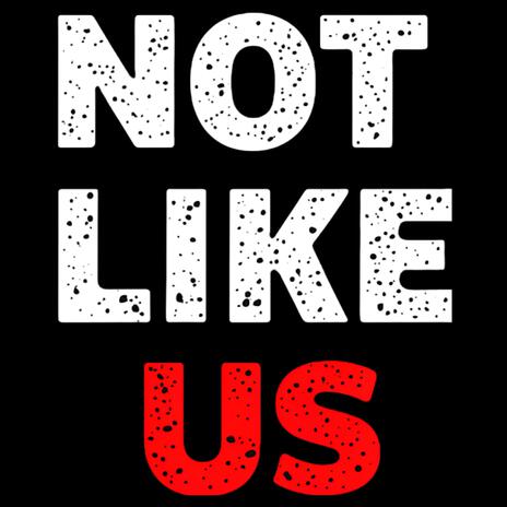 Not Like Us (Female Version) | Boomplay Music