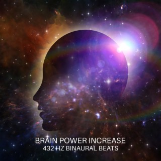 Brain Power Increase: 432 Hz Binaural Beats to Boost Your Focus and Help You Enter a Meditative State