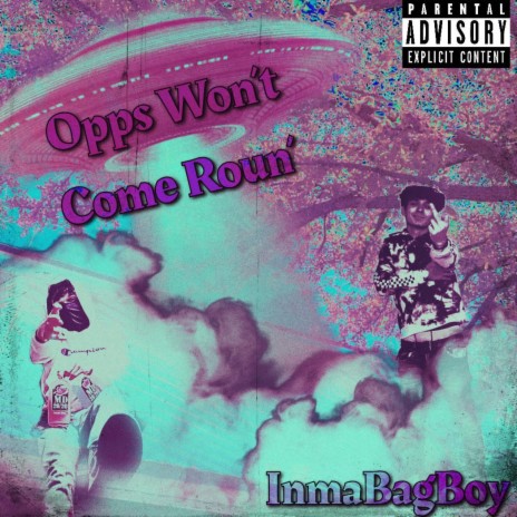 Opps Won't Come Roun' | Boomplay Music