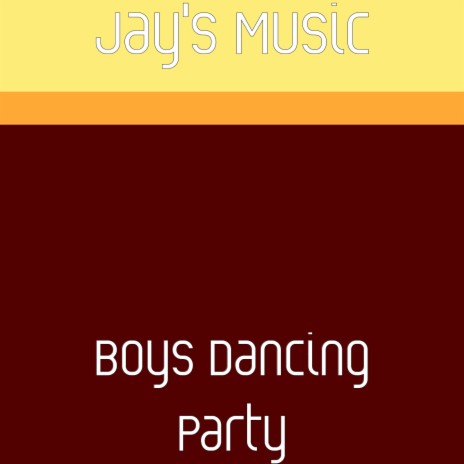 Boys Dancing Party | Boomplay Music