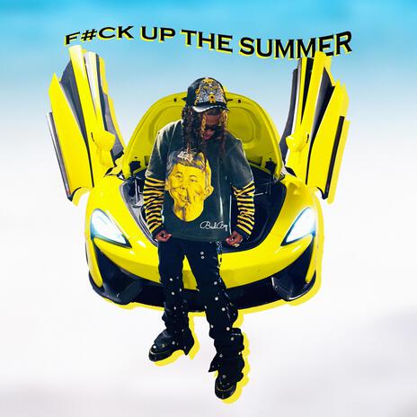 Fuck Up The Summer | Boomplay Music