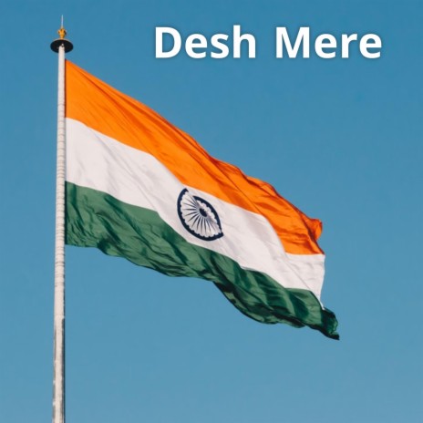 Desh Mere | Boomplay Music