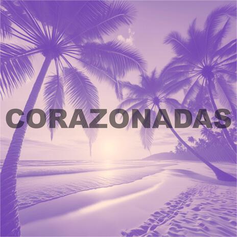 CORAZONADAS | Boomplay Music