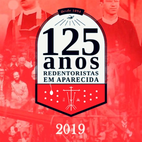 Hino de Celebração Redentorista - Jubileu de 125 Anos dos Redentoristas em Aparecida | Boomplay Music