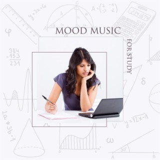 Mood Music for Study: Relaxing Instrumental Music for Studying, Concentration and Memory
