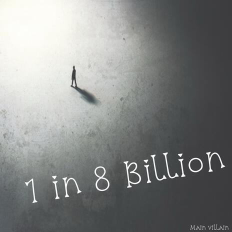 1 in 8 Billion | Boomplay Music