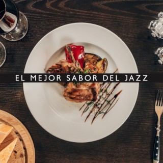 El Mejor Sabor del Jazz: Relajante Música de Fondo, Restaurante Jazz
