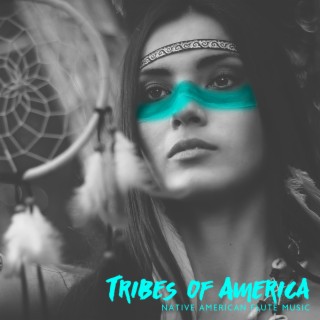 Tribes of America: Native American Flute Music to Calm Your Mind, Stress Relief, Flute Meditation Music with Healing Nature Sounds