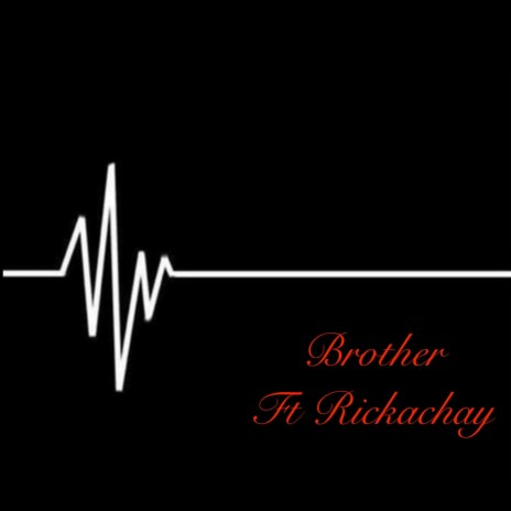 Brother ft. Rikachay | Boomplay Music