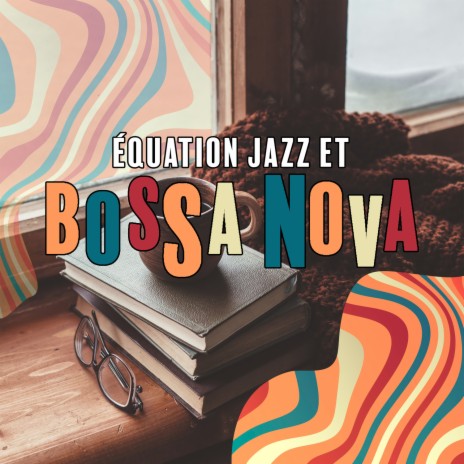 Bossa jazz bar ft. La Musique de Jazz de Détente