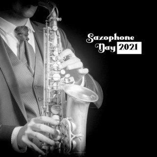 Saxophone Day 2021 - Immerse Yourself in the Relaxing Jazz Vibes