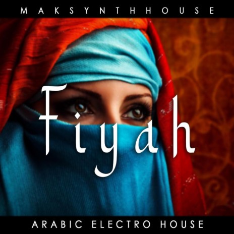 Fiyah Arabic Electro House | Boomplay Music