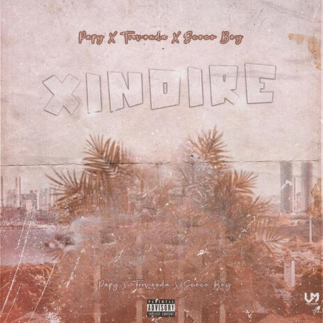 Xindire ft. Papi & Scoco Boy | Boomplay Music