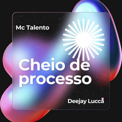 Cheio de Processo ft. Mc Talento | Boomplay Music