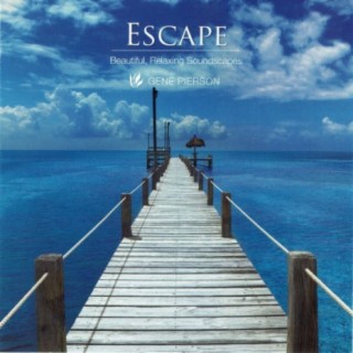 Escape - Beautiful, Relaxing Soundscapes