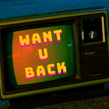 Want U Back | Boomplay Music