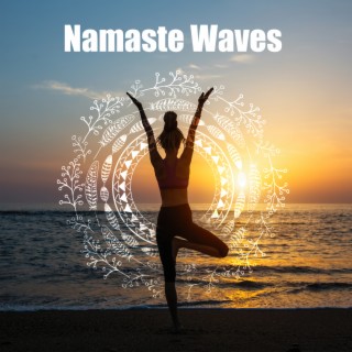 Namaste Waves: Healing Mantra and Meditation Nature Sounds, Relaxing Yoga Music