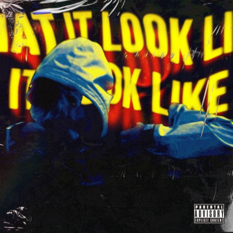 WHAT IT LOOK LIKE | Boomplay Music