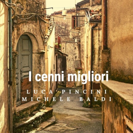 I cenni migliori ft. Michele Baldi | Boomplay Music