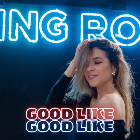 Good Like | Boomplay Music