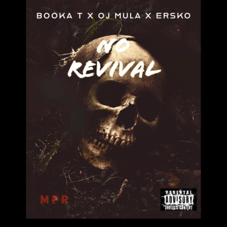 NO REVIVAL ft. OJ MULA & ERSKO | Boomplay Music