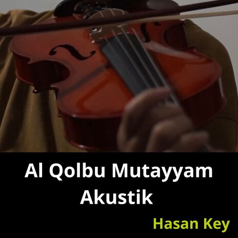 Al Qolbu Mutayyam Akustik | Boomplay Music