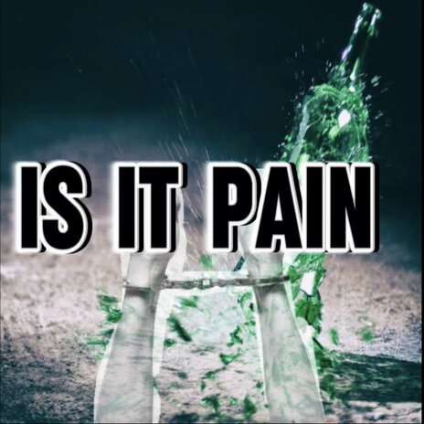 Is It Pain | Boomplay Music