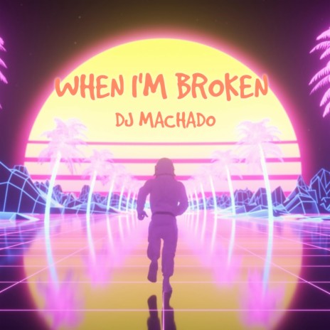 When I'm Broken | Boomplay Music