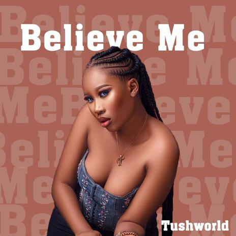 Believe Me | Boomplay Music