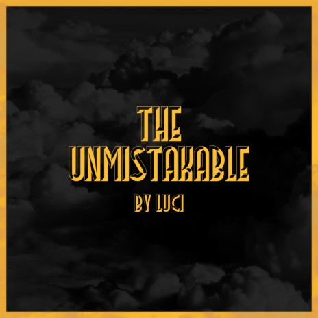 The Unmistakable | Boomplay Music