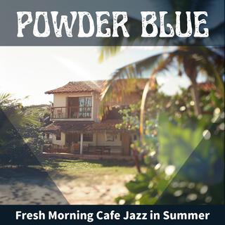 Fresh Morning Cafe Jazz in Summer