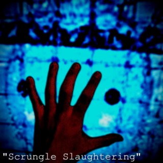 Scrungle Slaughtering