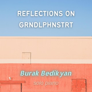 Reflections On GRNDLPHNSTRT