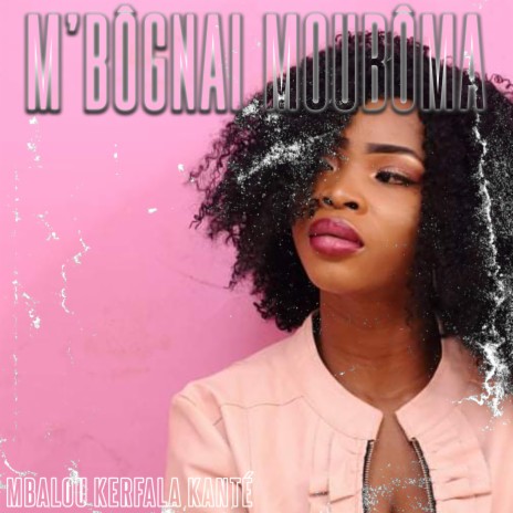 M'bôgnai Moubôma | Boomplay Music