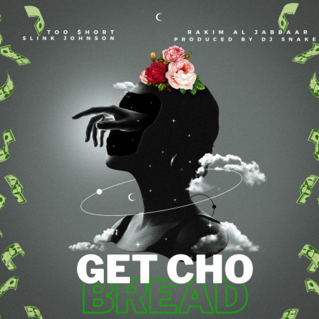 GET CHO BREAD ft. Too Short, Slink Johnson & Rakim Al-Jabbaar | Boomplay Music