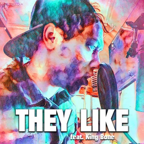 They Like ft. King Bone | Boomplay Music