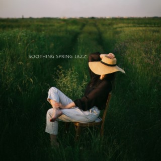 Soothing Spring Jazz: Relaxing Jazz for Special Time, Background Jazz, Groove & Funk Jazz Vibes
