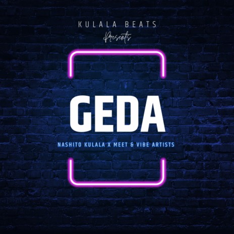 GEDA ft. Meet & Vibe Artists | Boomplay Music