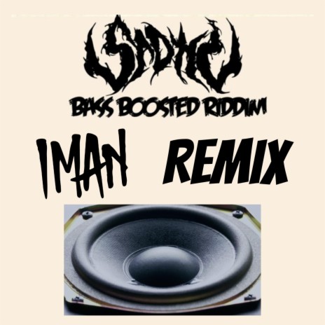 Bass Boosted Riddim (IMAN Remix) ft. IMAN | Boomplay Music