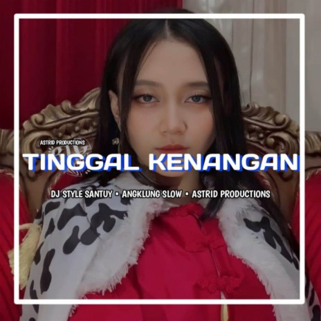 DJ TINGGAL KENANGAN • DJ SLOW ANGKLUNG | Boomplay Music