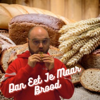 Dan Eet Je Maar Brood