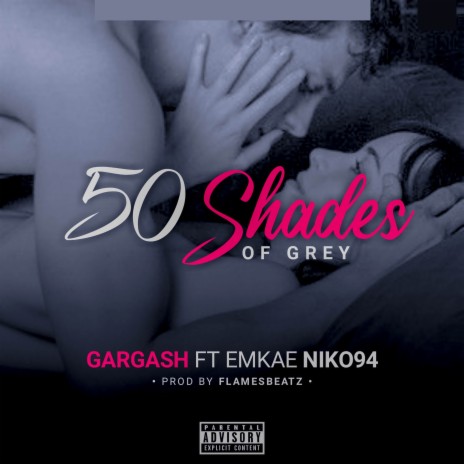50 Shades Of Grey ft. Emkae Niko94 | Boomplay Music