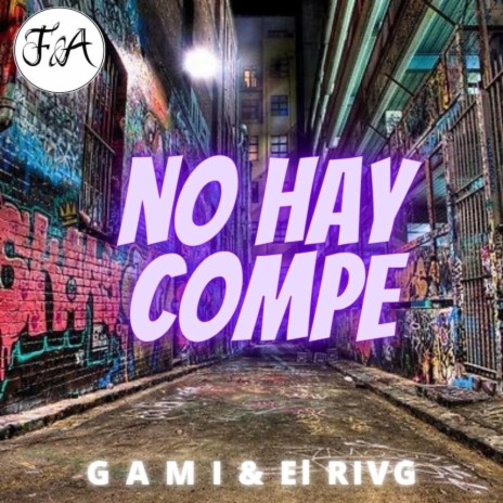No Hay Compe ft. G A M I | Boomplay Music