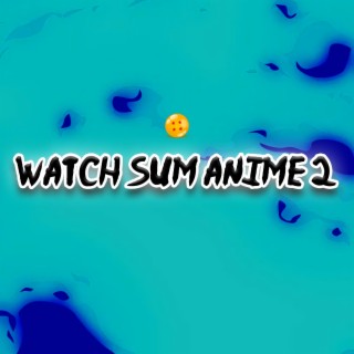 Watch Sum Anime 2.0